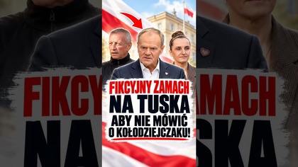 Fikcyjny zamach na Tuska aby nie mówić o Kołodziejczaku!