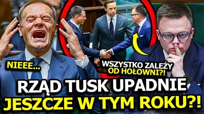 RZĄD TUSKA UPADNIE JESZCZE W TYM ROKU? WSZYSTKO ZALEŻY OD HOŁOWNI!
