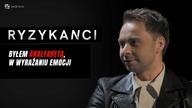 Rafał Gębura: Byłem analfabetą w wyrażaniu emocji [RYZYKANCI]