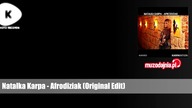 Natalka Karpa - Afrodiziak (Original Edit)