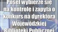 Poseł wybierze się na kontrolę i zapyta o konkurs na dyrektora Wojewódzkiej Biblio...