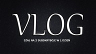 Vlog 2# 4- Dzień 4- Duży szał na 2 subskrybcje w 1 dzień