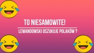 Lewy to oszust? jak to możliwe bierze udział w takich reklamach instream