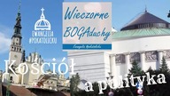 Wieczorne BOGAduchy - odcinek 8 - Kościół a polityka