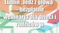 Lublin: Jedz z głową  bezpłatne webinaria dla dzieci i rodziców w maju 2024 r.