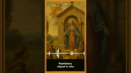 Objawienie Świętego Franciszka: Porcjunkula i Odpust