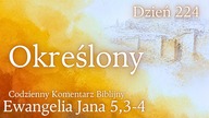 Określony | Ewangelia Jana 5,3-4 | Komentarz wers po wersie | Fabian Błaszkiewicz