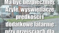 Ma być bezpieczniej.  Azyle, wyświetlacze prędkości i dodatkowe latarnie przy przej...