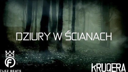 KRUQERA - DZIURY W ŚCIANACH (PROD. FLEZBEATS)