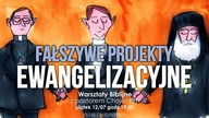 Fałszywe projekty ewangelizacyjne. WARSZTATY BIBLIJNE, pastor Paweł Chojecki, 2019.07.12