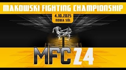 MFC 24 Makowski Fighting Championship - godz.  18:20 - 04. 10. 2025r.