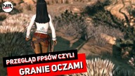 Przegląd FPSów - Granie oczami - Pogadajmy