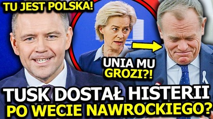 TUSK DOSTAŁ HISTERII PRZEZ NAWROCKIEGO! PRZEZ NACISKI Z UNII W PANICE STRASZY RZĄD I POLAKÓW!