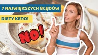 7 NAJWIĘKSZYCH BŁĘDÓW DIETY KETOGENICZNEJ!/ CZYLI DLACZEGO NIE MASZ EFEKTÓW?