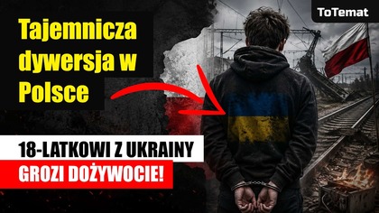 Tajemnicza dywersja w Polsce.  18-latkowi z Ukrainy grozi dożywocie!