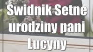 Świdnik: Setne urodziny pani Lucyny