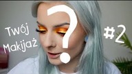 TWÓJ MAKIJAŻ - Odtwarzam Wasze makijaże #2