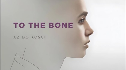 Aż do kości (2017) [Lektor PL] - To the Bone
