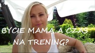 Bycie mama a znalezienie czasu na trening