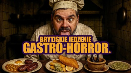 NAJGORSZA KUCHNIA W EUROPIE?!- HERBATKA Z BEKONEM #16