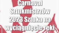 Carnaval Sztukmistrzów 2023: Sztuka na wyciągnięcie ręki
