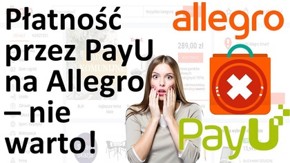 Uwaga na płatności Payu na Allegro - możliwa strata czasu