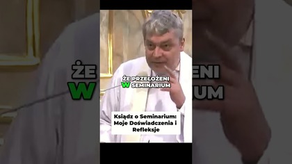 Ksiądz o Seminarium Moje Doświadczenia i Refleksje #pawlukiewicz