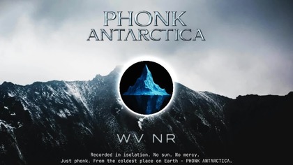 WV NR - PHONK NTRCTIC 