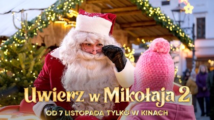 Uwierz w Mikołaja 2 | Magia Świąt zaczyna się w kinie...