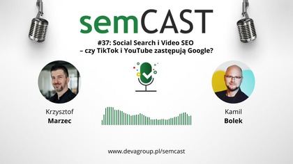 semCAST#37 - Co to jest Wideo SEO? Krzysztof Marzec w rozmowie z Kamilem Bolkiem