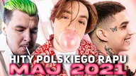 HITY POLSKIEGO RAPU 2021 - MAJ