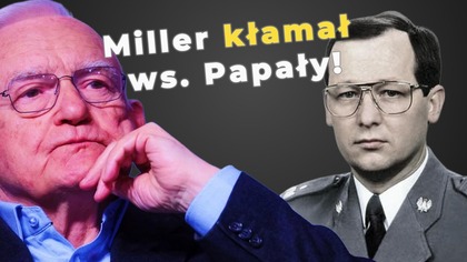 Miller KŁAMAŁ ws.  Papały!
