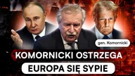 BURZONY ŁAD.  PRZERAŻAJĄCE SŁOWA GEN.  KOMORNICKIEGO: EUROPA PRZEGRA TEN BÓJ