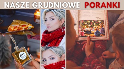 Odpuściłam idealne rutyny | nasz grudniowy poranek