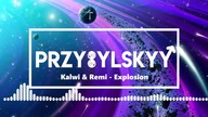 Kalwi & Remi - Explosion (Przybylskyy Bootleg)