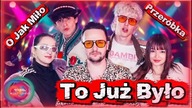 To Już Było (EKIPA - O Jak Miło) Przeróbka (Hit Disco 2026)