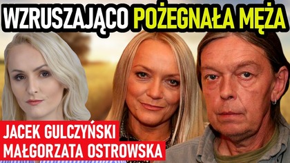 Zmarł mąż Małgorzaty Ostrowskiej.  Niezwykłe, co zrobiła dla niego przed śmiercią...  Jacek Gulczyński
