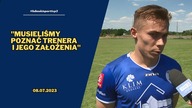 Cyprian Poniedziałek po sparingu z Odrą Bytom Odrzański - 08. 07. 2023r.