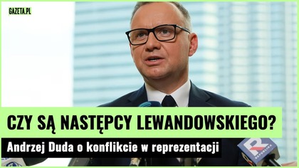 Andrzej Duda o konflikcie Probierza z Lewandowskim | Gazeta.pl