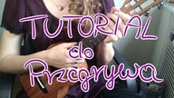 TUTORIAL ukulele - Przegryw