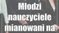 Młodzi nauczyciele mianowani na koniec roku