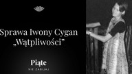 Sprawa Iwony Cygan.  Część 6 - Wątpliwości - #5NZ 118