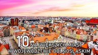 10 NAJWIĘKSZYCH MIAST W WOJEWÓDZTWIE DOLNOŚLĄSKIM