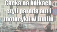 Cacka na kółkach, czyli parada aut i motocykli w Lublinie