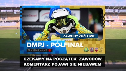 P&Oacute;ŁFINAŁ DMPJ W GORZOWIE NA ŻYWO - 20. 08. 2025r.
