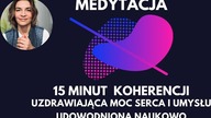 Medytacja koherencji.  Uzdrawiajaca moc serca i umysłu.
