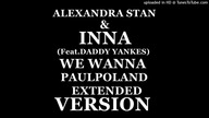 Alexandra Stan - We Wanna (ft. Daddy Yankes) (PaulPoland Extended Version)