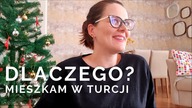 DLACZEGO ZAMIESZKAŁAM W TURCJI? 3 decydujące momenty mojego życia.