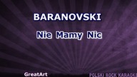 BARANOVSKI - Nie Mamy Nic - z linią melodyczną ( karaoke )