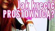 JAK KRĘCIĆ WŁOSY PROSTOWNICĄ?